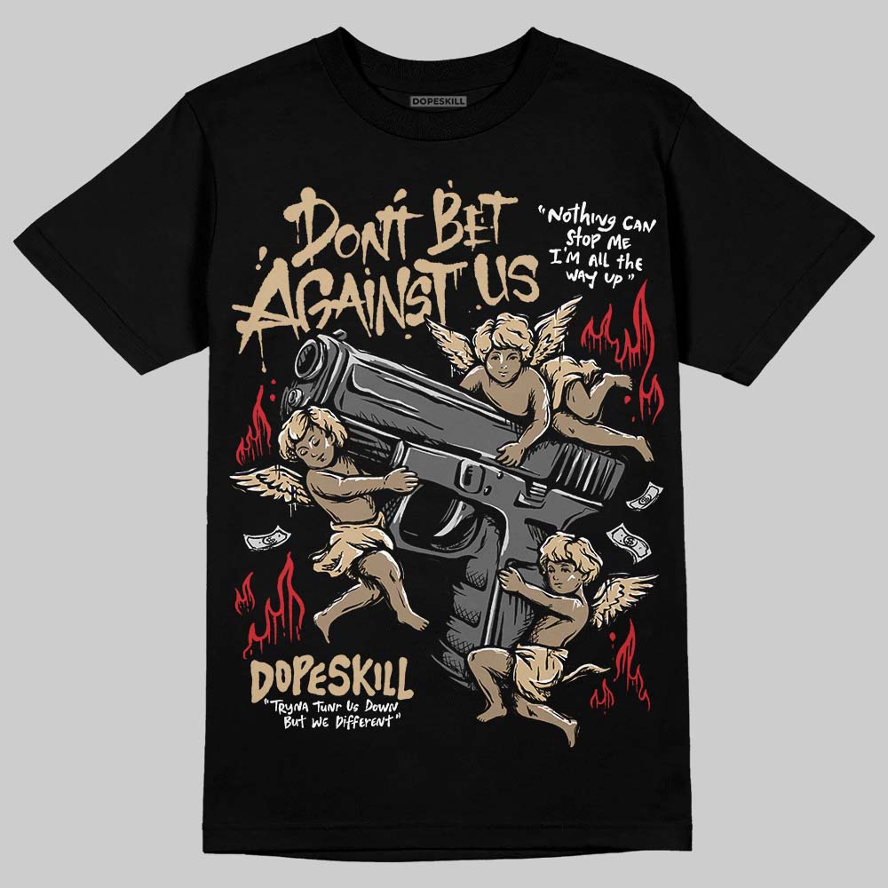 TAN Collection superstreetwear T-Shirt Don't Bet Against Us Graphic