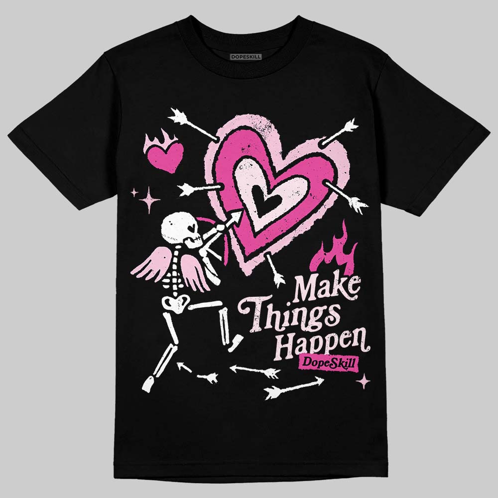 Triple Pink Dunk superstreetwear T-Shirt Make Things Happen Graphic