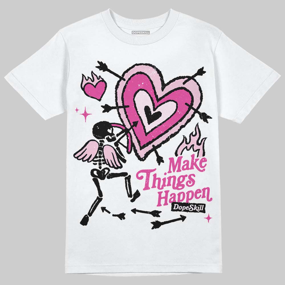 Triple Pink Dunk superstreetwear T-Shirt Make Things Happen Graphic