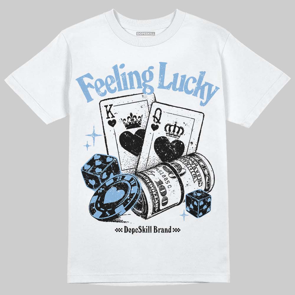University Blue 6s superstreetwear T-Shirt Feeling Lucky Graphic