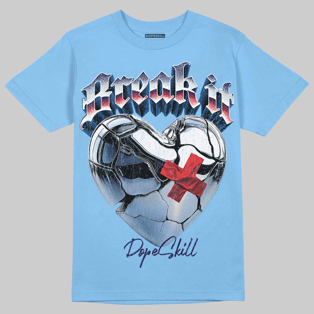 University Blue 6s superstreetwear T-Shirt Break It Graphic