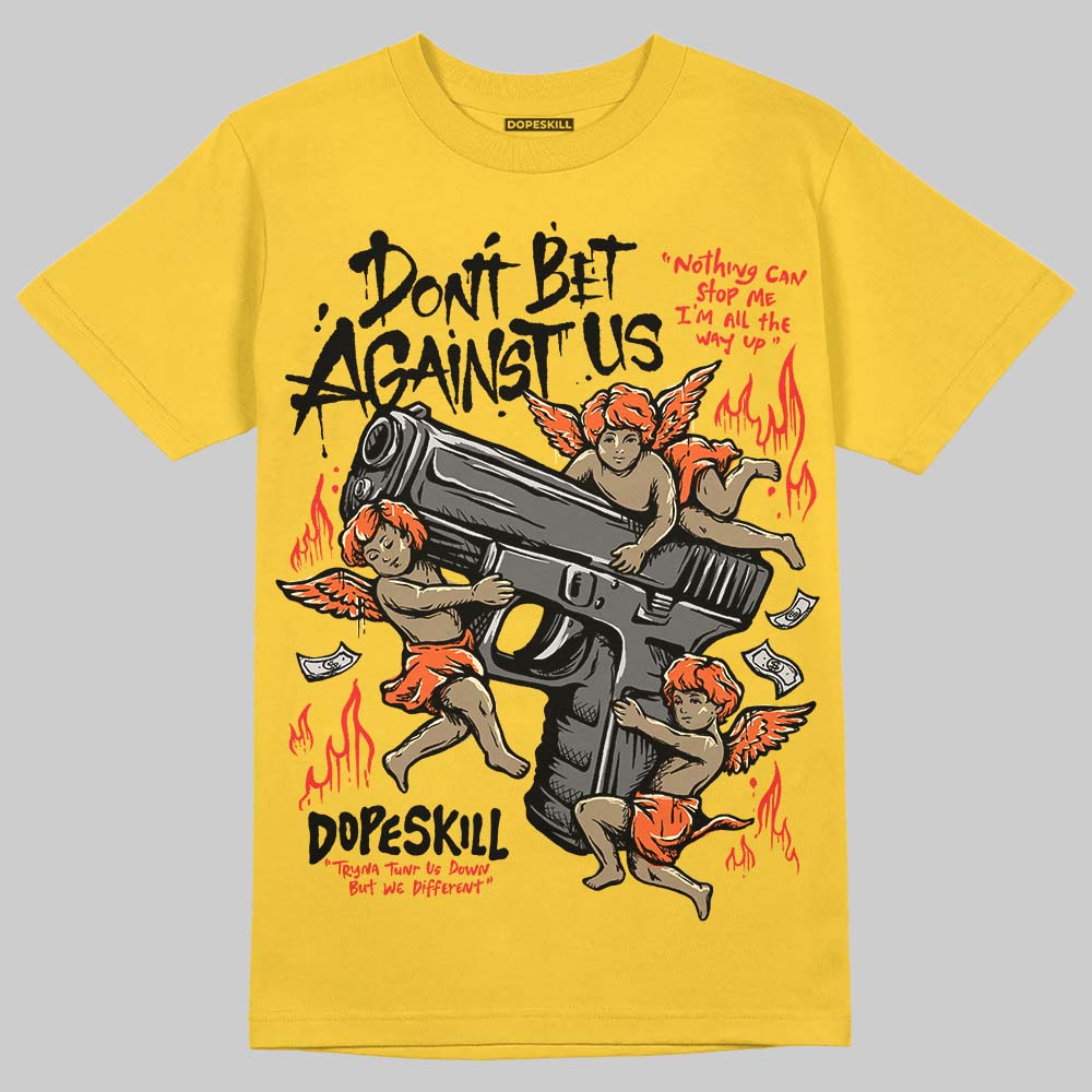 Yellow Collection superstreetwear T-Shirt Don't Bet Against Us Graphic
