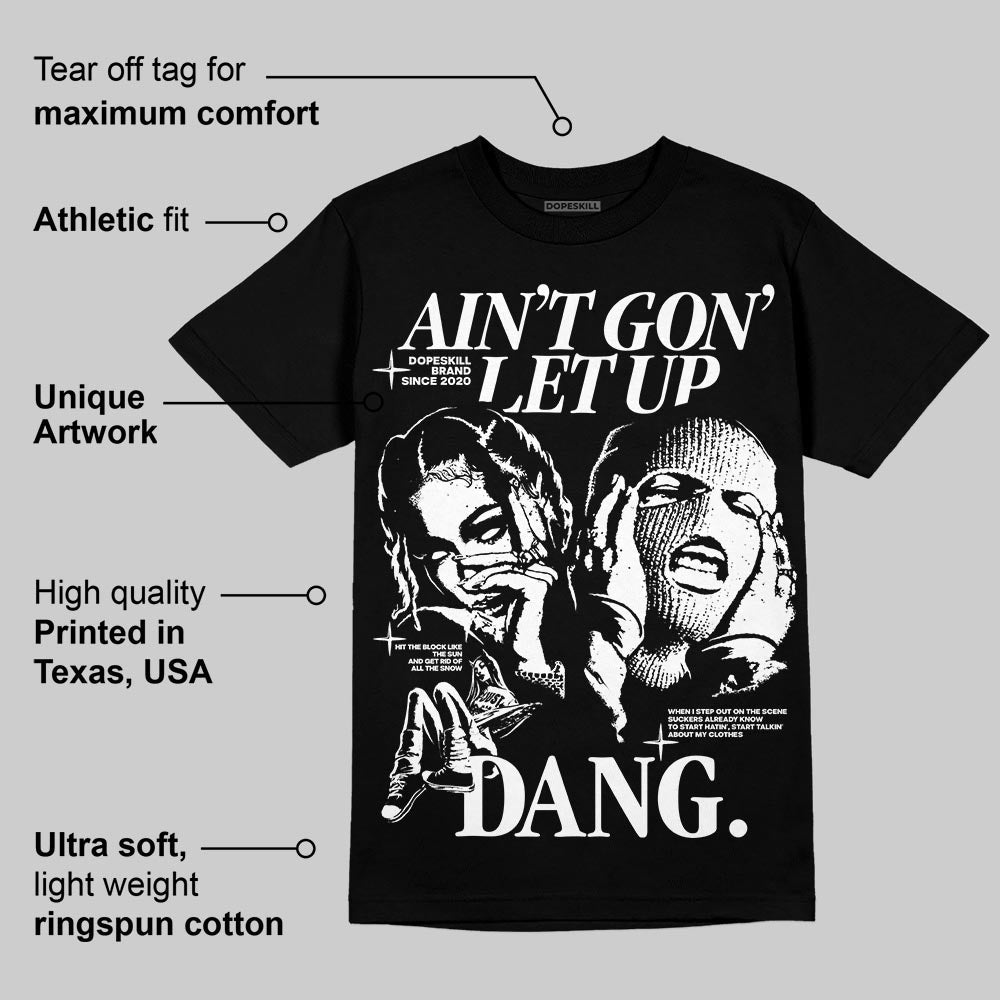 Black and White Collection superstreetwear T-Shirt Ain't Gon' Let Up Graphic
