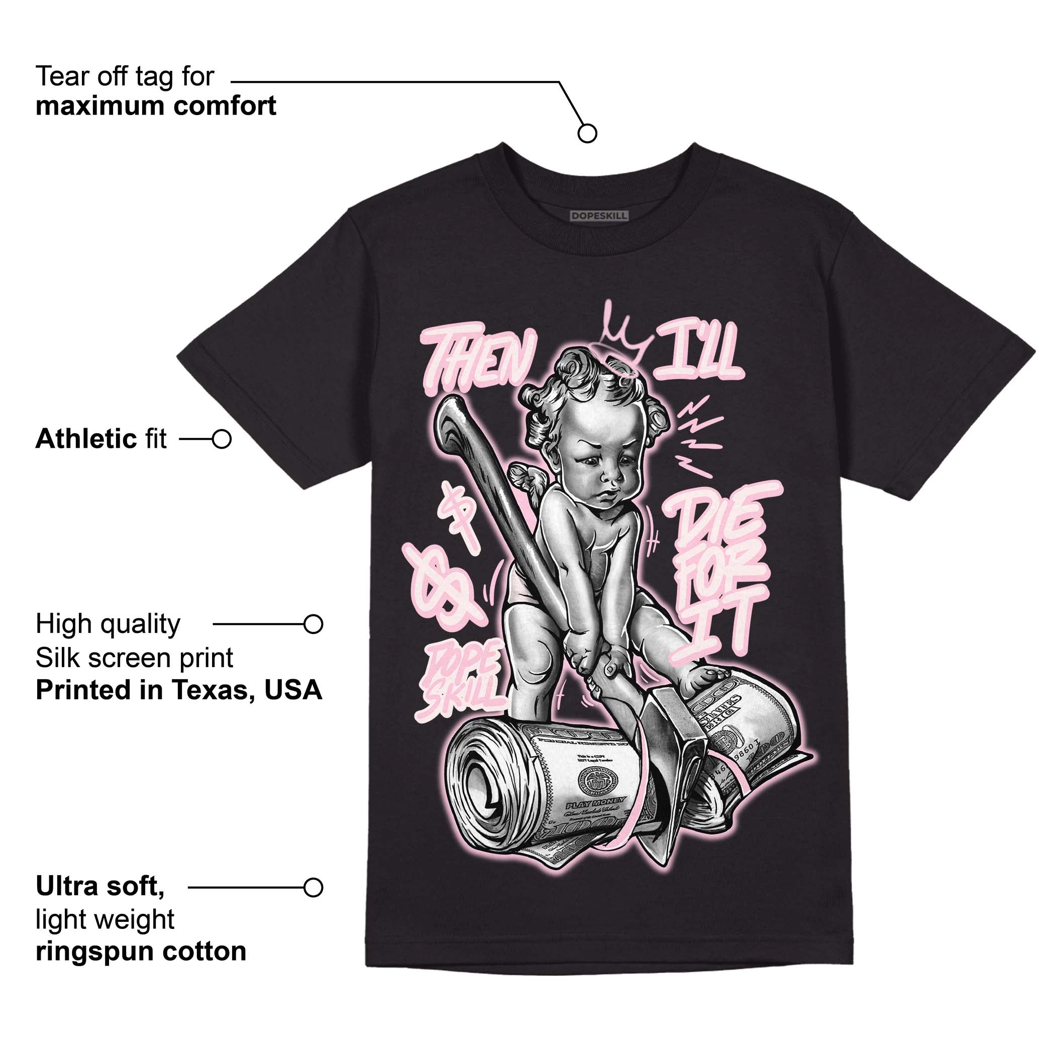 Dunk Low Pink Foam superstreetwear T-Shirt Then I'll Die For It Graphic