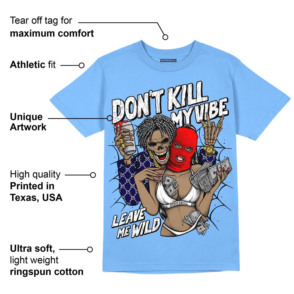 Powder Blue 9s superstreetwear Sky Blue T-shirt Don't Kill My Vibe Graphic