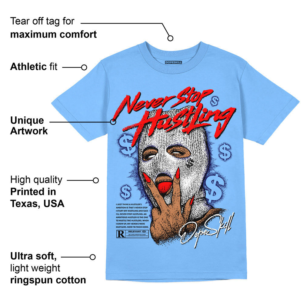 Powder Blue 9s superstreetwear Sky Blue T-shirt Never Stop Hustling Graphic