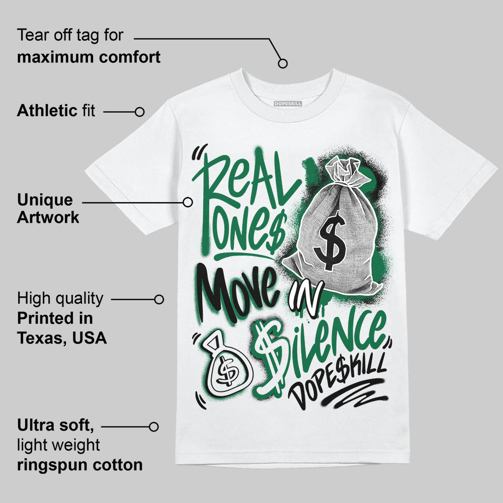 Pine Green 13s superstreetwear T-Shirt Real Ones Move In Silence Graphic