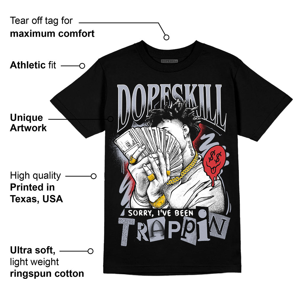 Bred Reimagined 4s superstreetwear T-Shirt Sorry I've Been Trappin Graphic