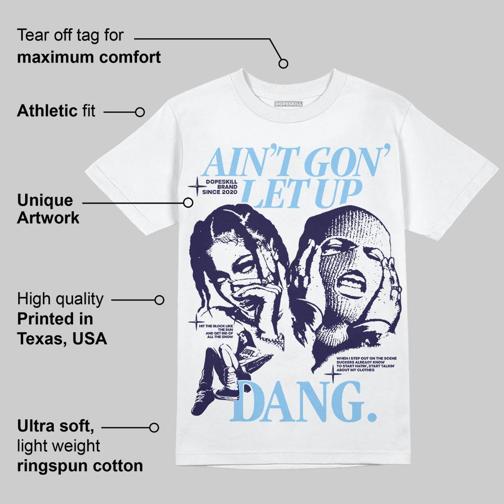 University Blue Collection superstreetwear T-Shirt Ain't Gon' Let Up Graphic