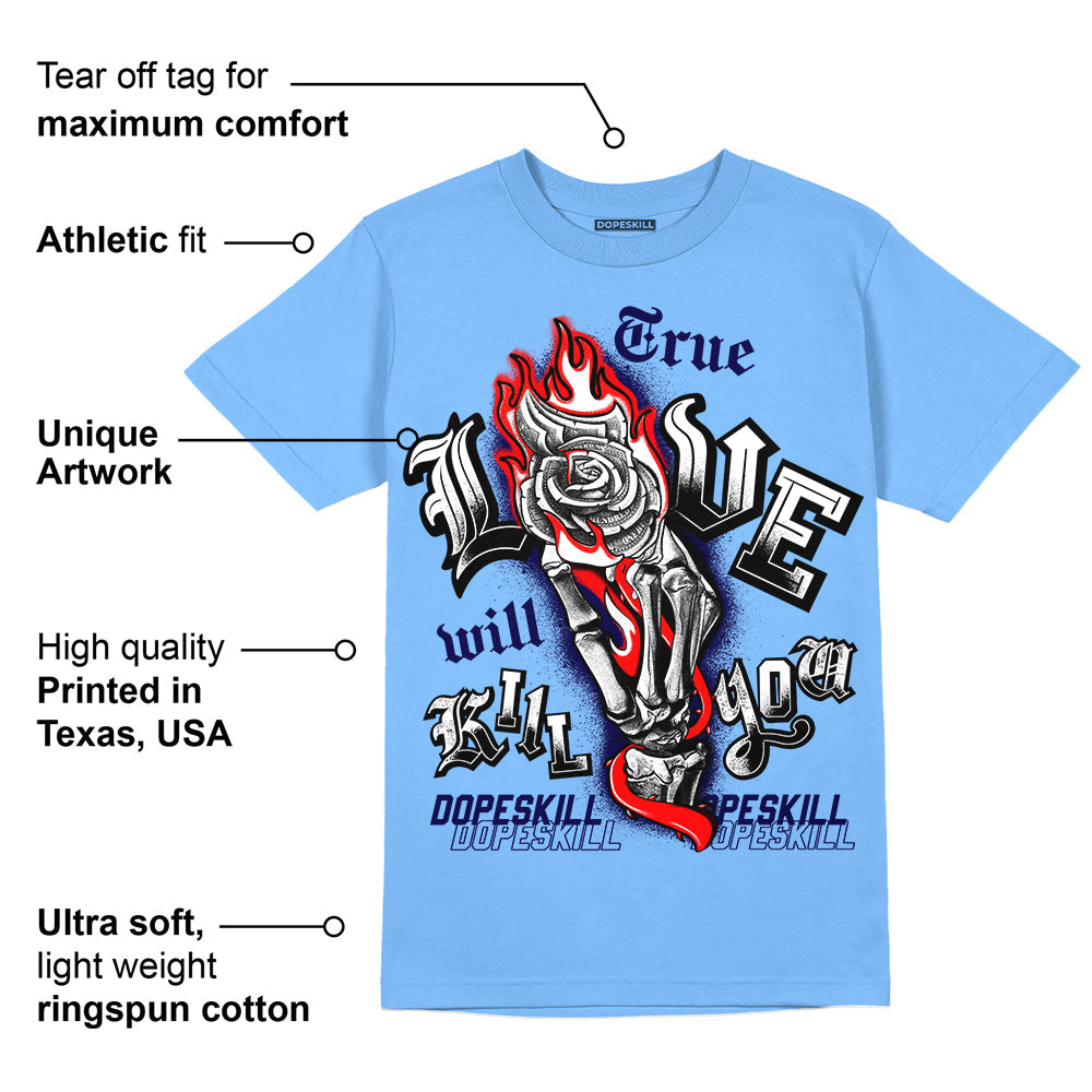 Powder Blue 9s superstreetwear Sky Blue T-shirt True Love Will Kill You Graphic