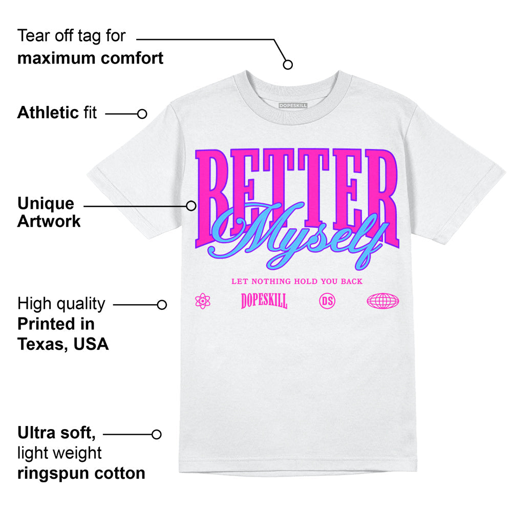 Dunk Active Fuchsia superstreetwear T-Shirt Better Myself Graphic
