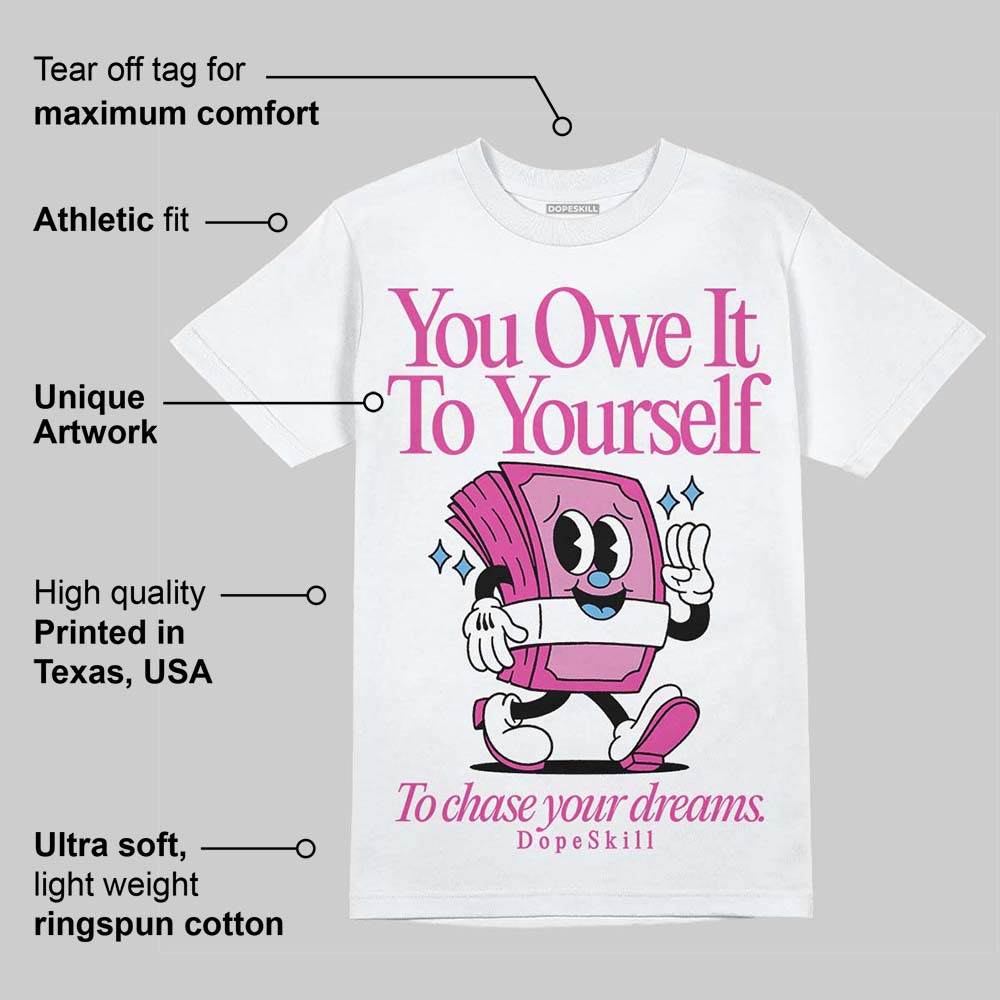 Dunk Active Fuchsia superstreetwear T-Shirt Owe It To Yourself Graphic