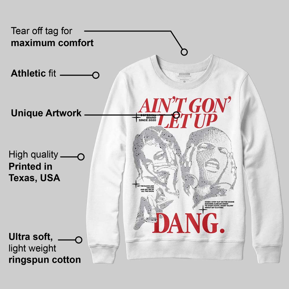 White Cement 4s superstreetwear Sweatshirt Ain't Gon' Let Up Graphic