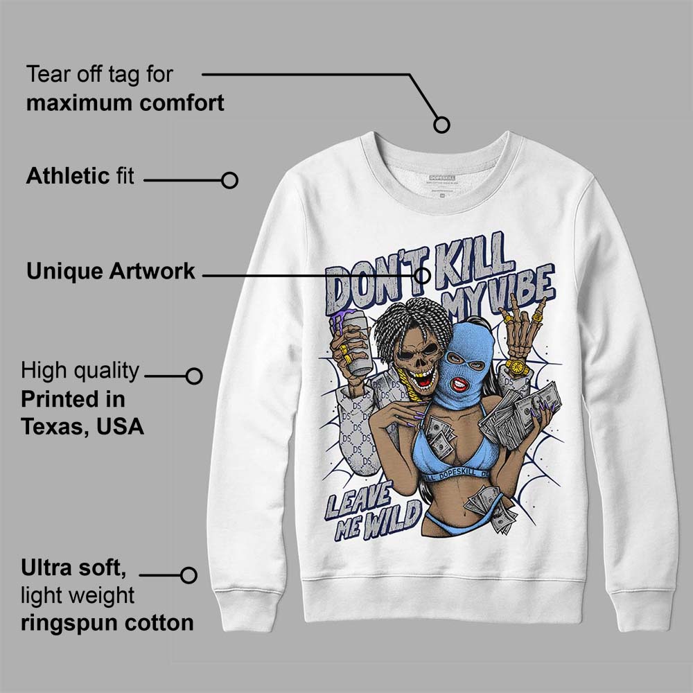 Midnight Navy 5s superstreetwear Sweatshirt Don't Kill My Vibe Graphic