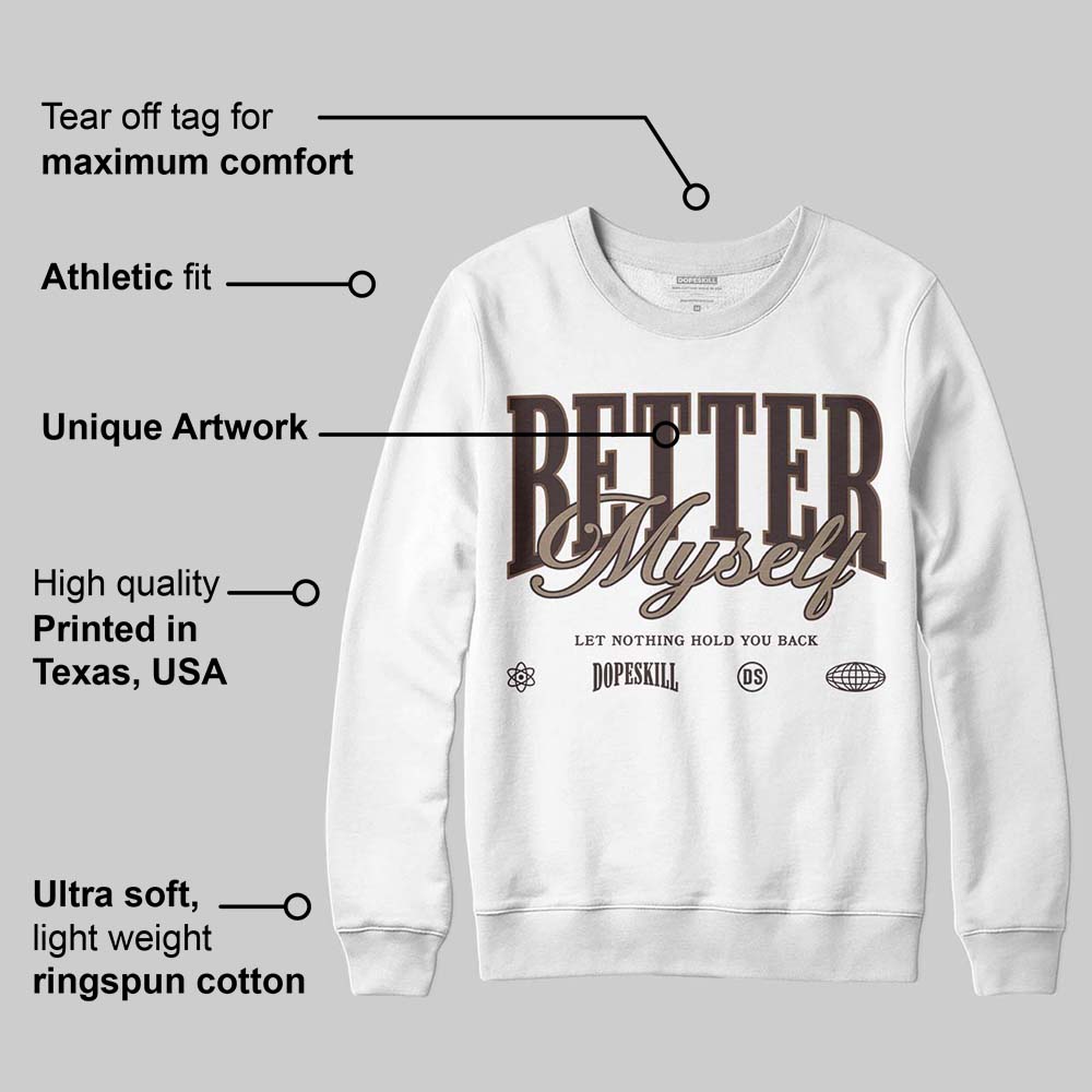 Baroque Brown 12s superstreetwear Sweatshirt Better Myself Graphic