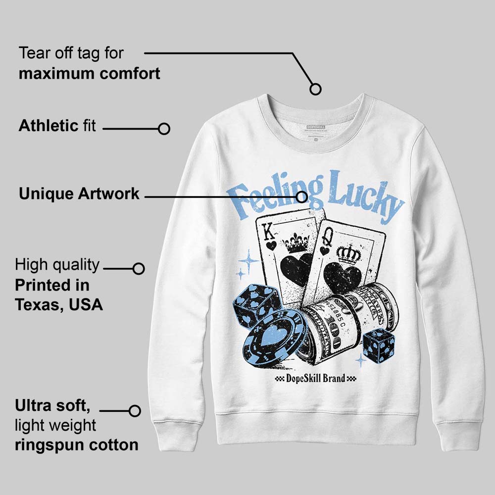 University Blue 6s superstreetwear Sweatshirt Feeling Lucky Graphic