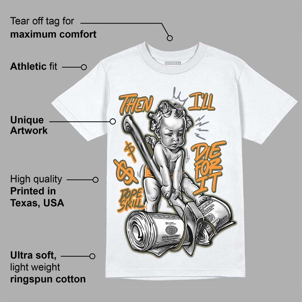 Olive 5s superstreetwear T-Shirt Then I'll Die For It Graphic