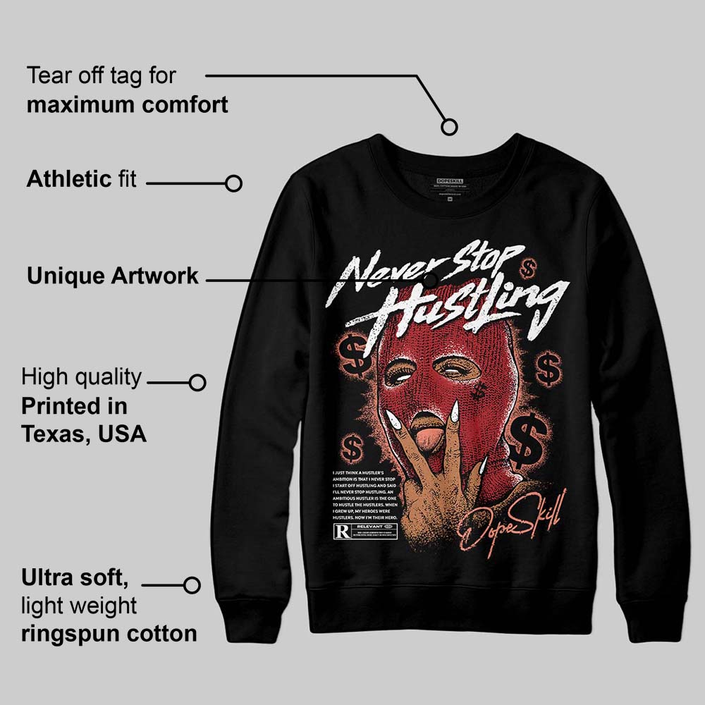 Rare Air Cinnabar 1s superstreetwear Sweatshirt Never Stop Hustling Graphic