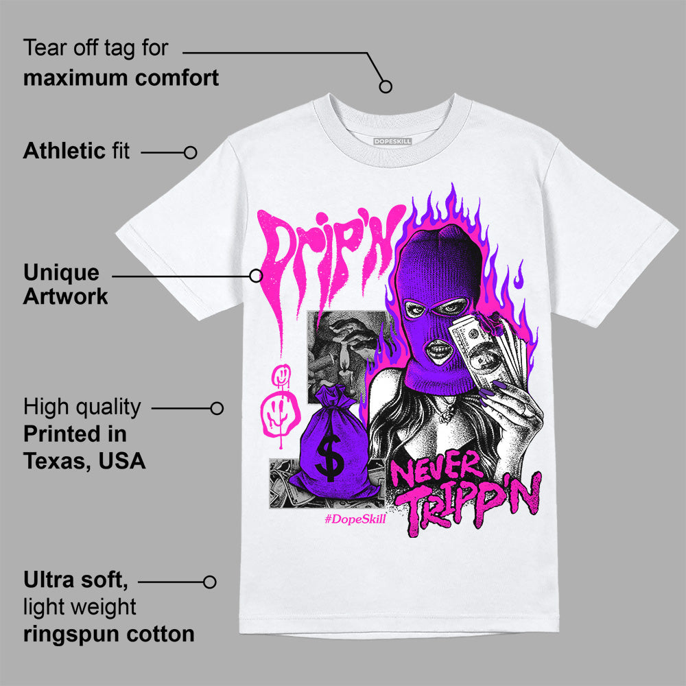 Dunk Active Fuchsia superstreetwear T-Shirt Drip'n Never Tripp'n Graphic