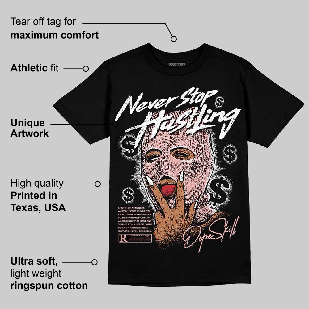Rust Pink 1s 2025 superstreetwear T-Shirt Never Stop Hustling Graphic