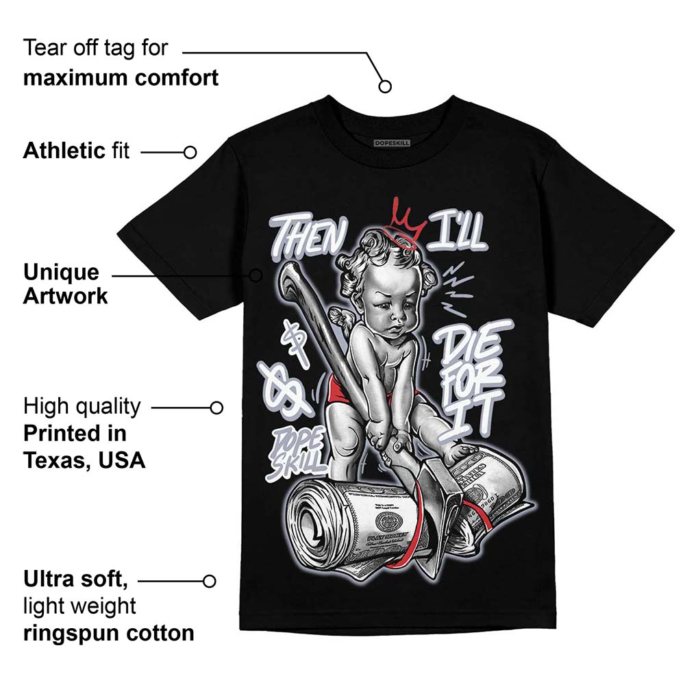 Bred Reimagined 4s superstreetwear T-Shirt Then I'll Die For It Graphic