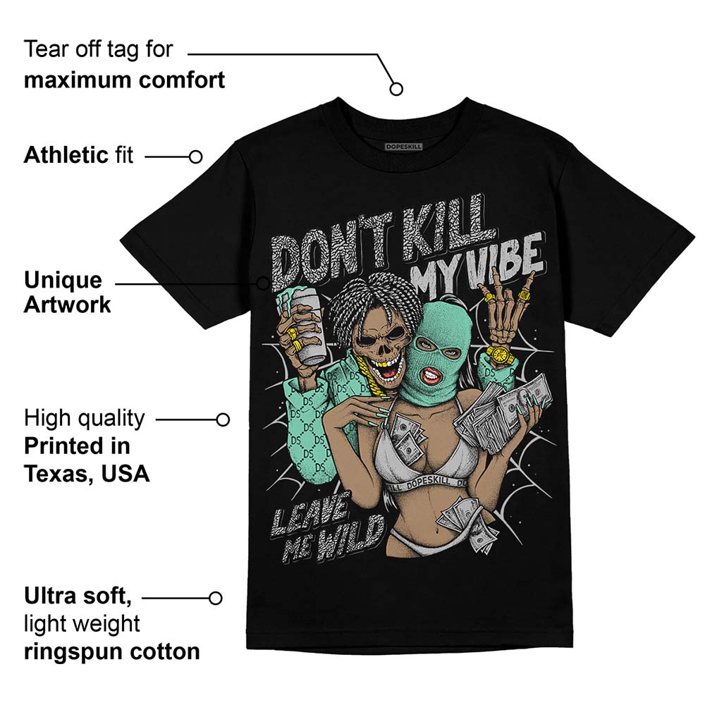 Green Glow 3s superstreetwear T-Shirt Don't Kill My Vibe Graphic