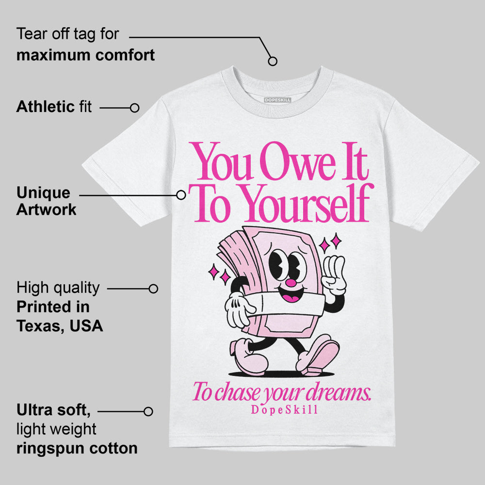 Triple Pink Dunk superstreetwear T-Shirt Owe It To Yourself Graphic