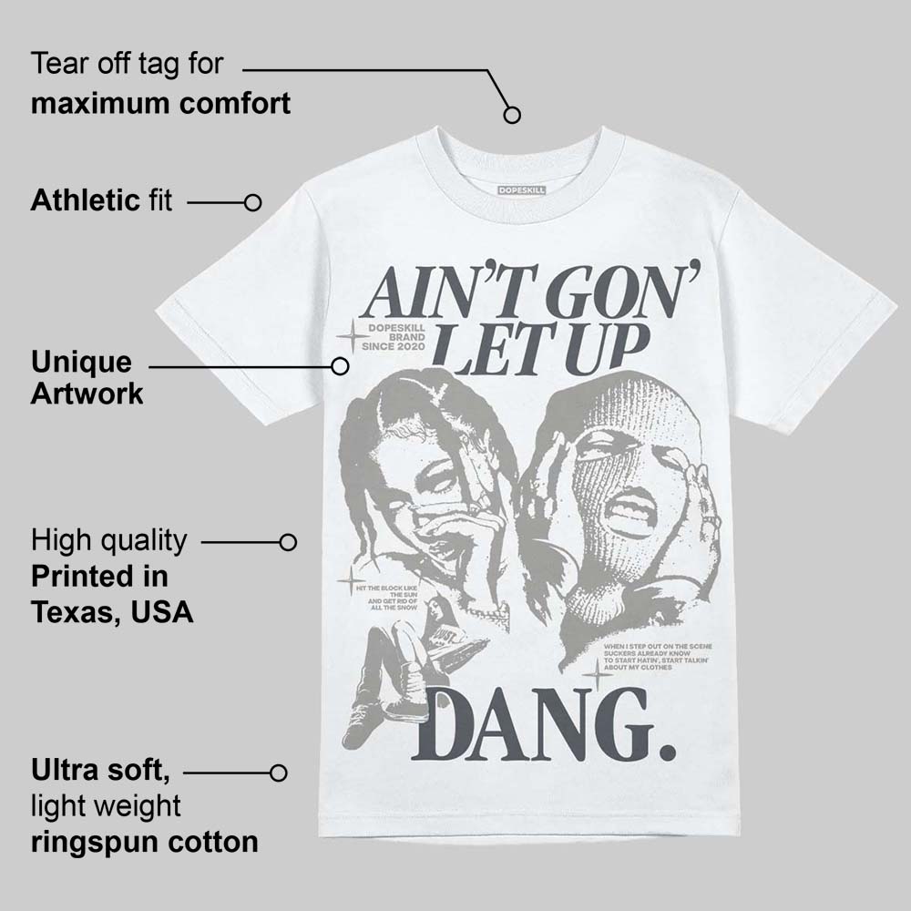 Cool Grey 11s superstreetwear T-Shirt Ain't Gon' Let Up Graphic