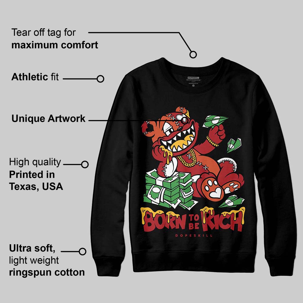 Brick By Brick 4s superstreetwear Sweatshirt Born To Be Rich Graphic