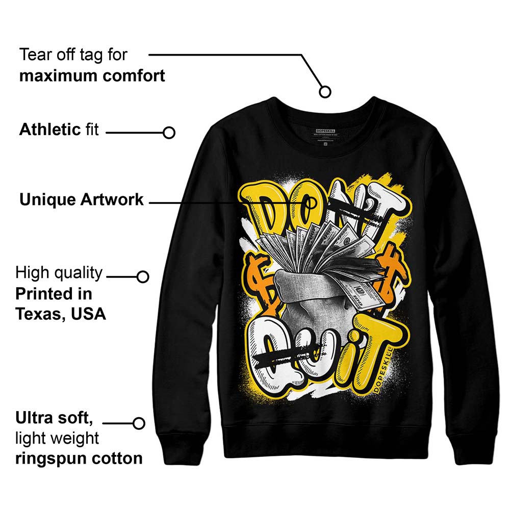 Yellow Ochre 6s superstreetwear Sweatshirt Don't Quit Graphic