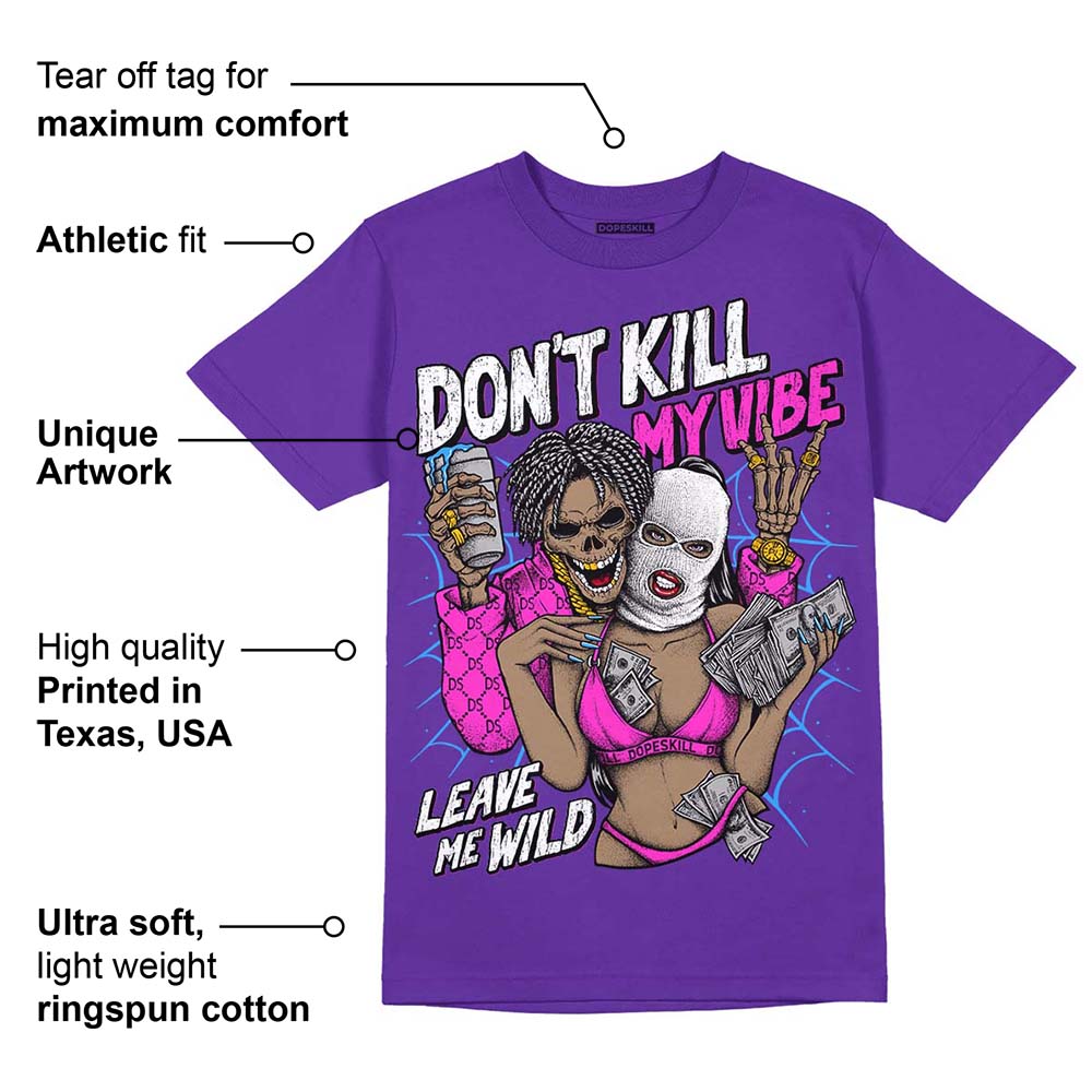 Court Purple 13s superstreetwear Purple T-shirt Don't Kill My Vibe Graphic