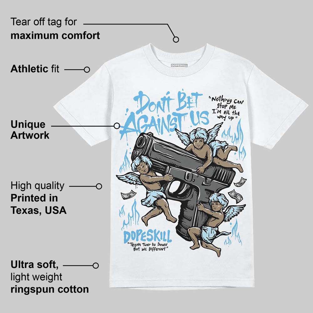 Legend Blue 11s superstreetwear T-Shirt Don't Bet Against Us Graphic
