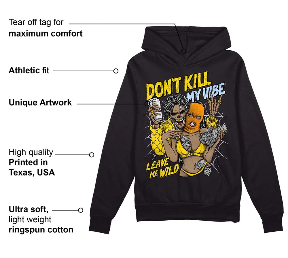 Yellow Ochre 6s superstreetwear Hoodie Sweatshirt Don't Kill My Vibe Graphic