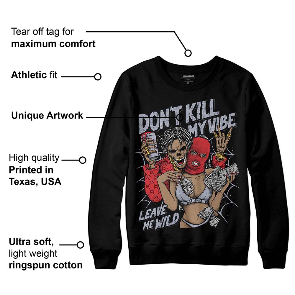 Bred Reimagined 4s superstreetwear Sweatshirt Don't Kill My Vibe Graphic