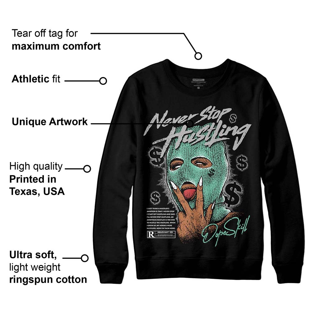 Green Glow 3s superstreetwear Sweatshirt Never Stop Hustling Graphic