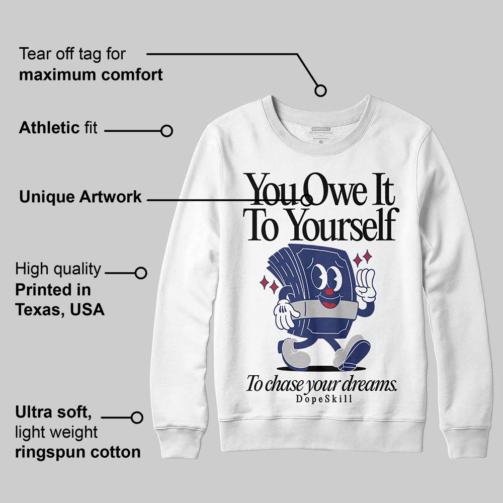 Rare Air Deep Royal Blue 1s superstreetwear Sweatshirt Owe It To Yourself Graphic