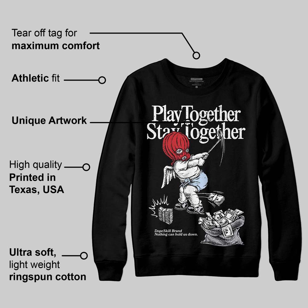 Black Metallic Reimagined 5s superstreetwear Sweatshirt Play together,Stay together Graphic
