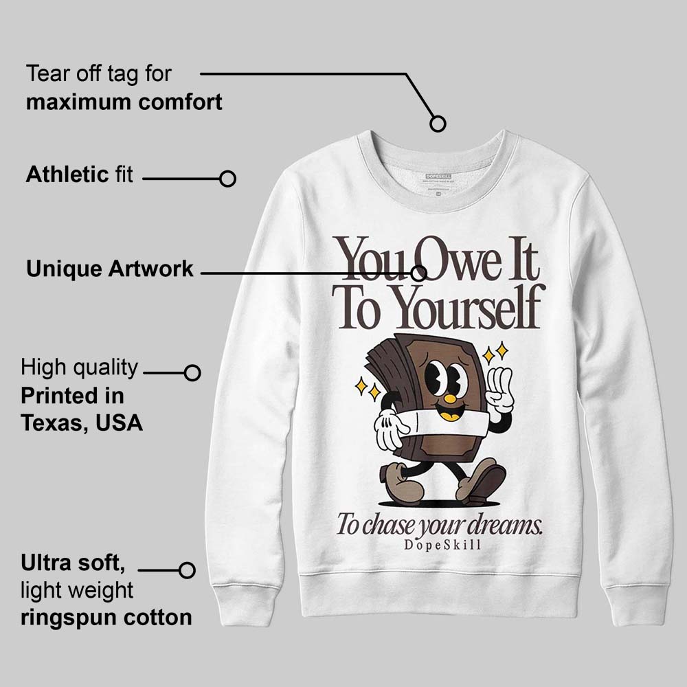 Baroque Brown 12s superstreetwear Sweatshirt Owe It To Yourself Graphic