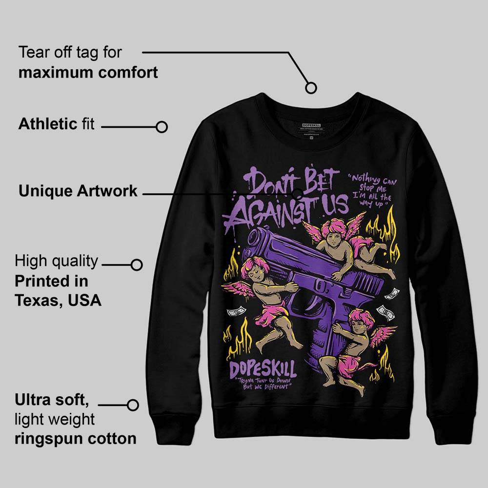 PURPLE Collection superstreetwear Sweatshirt Don't Bet Against Us Graphic