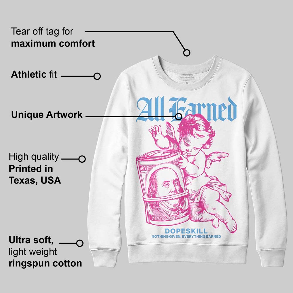 Triple Pink Dunk superstreetwear Sweatshirt All Earned Graphic