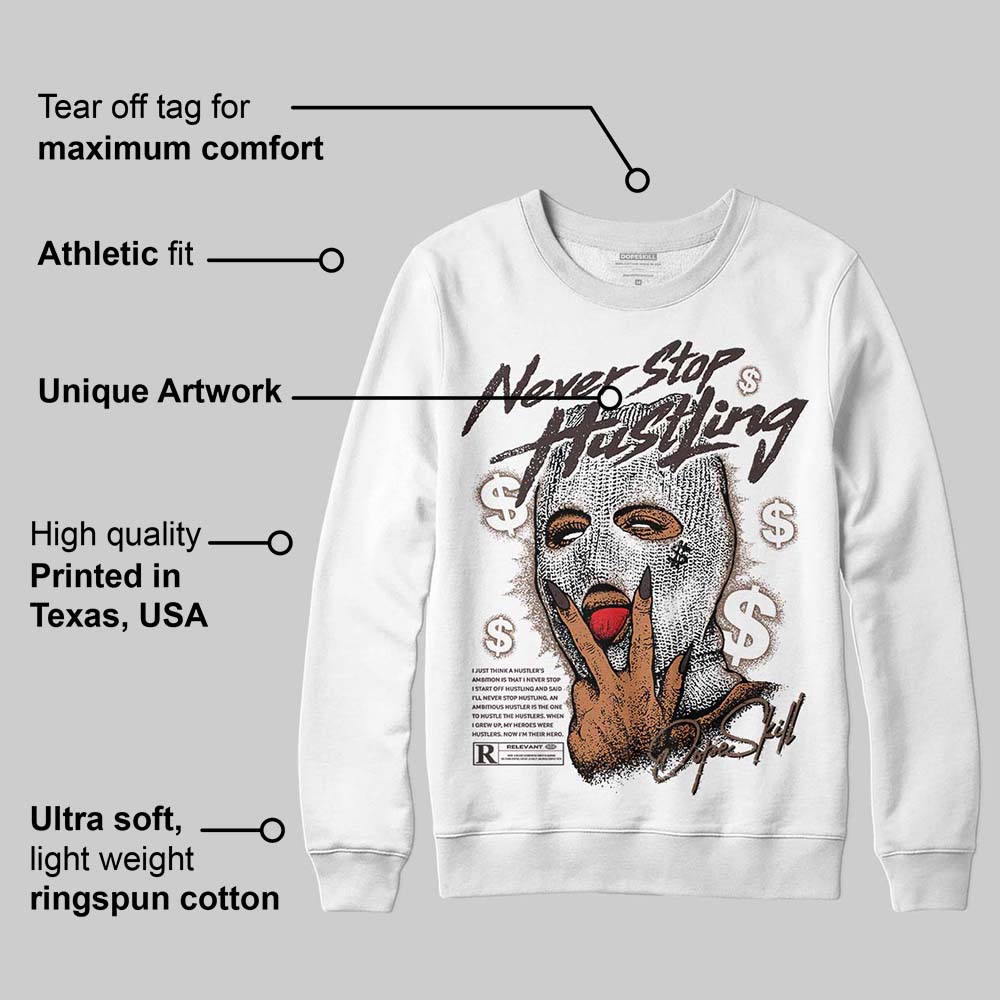 Baroque Brown 12s superstreetwear Sweatshirt Never Stop Hustling Graphic
