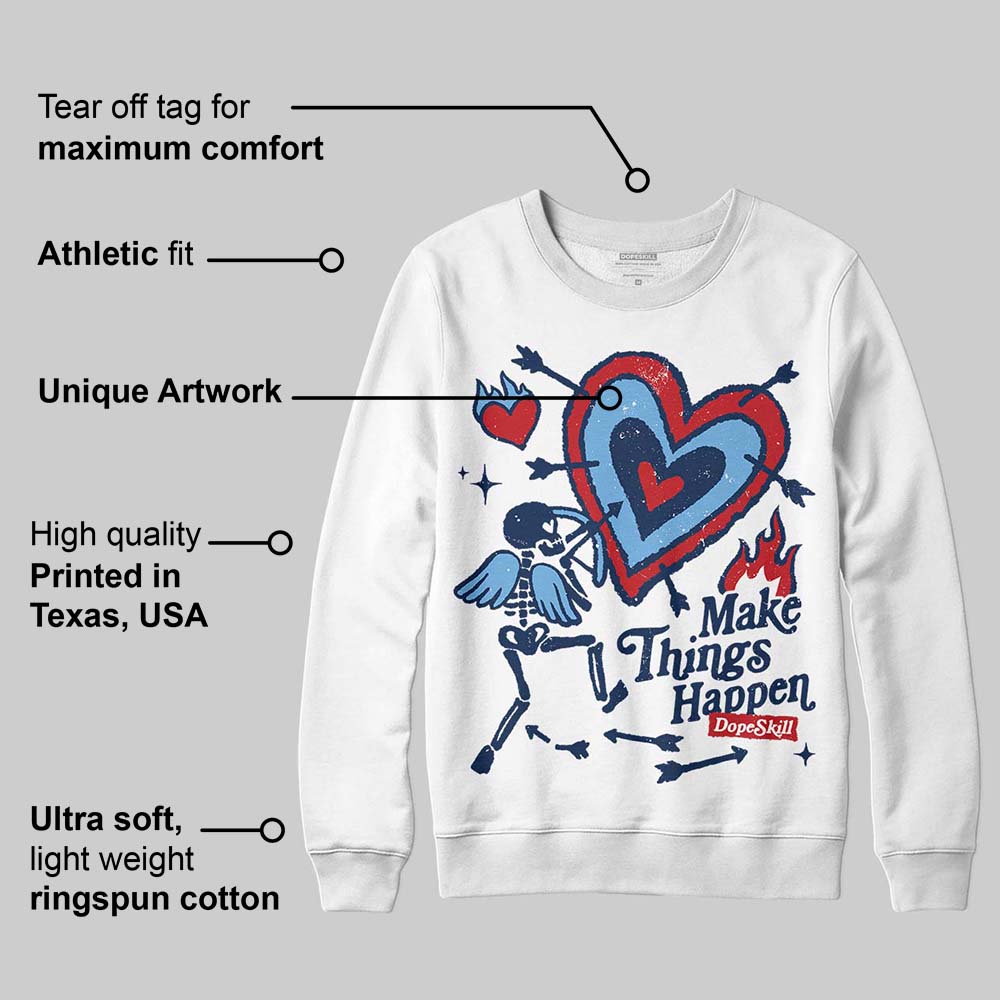 Summit White Navy 4s superstreetwear Sweatshirt Make Things Happen Graphic