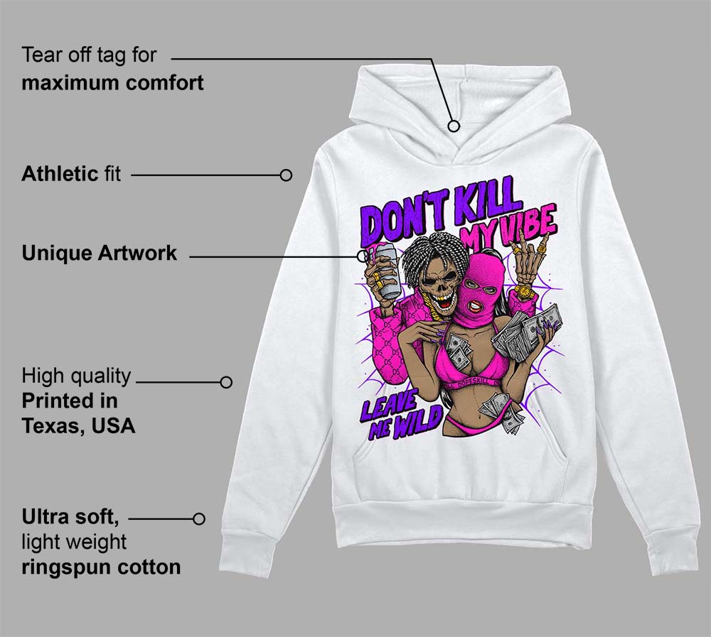 Dunk Active Fuchsia superstreetwear Hoodie Sweatshirt Don't Kill My Vibe Graphic