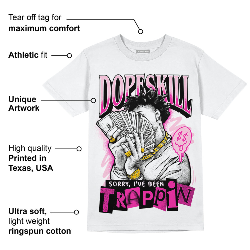 Triple Pink Dunk Low superstreetwear T-Shirt Sorry I've Been Trappin Graphic