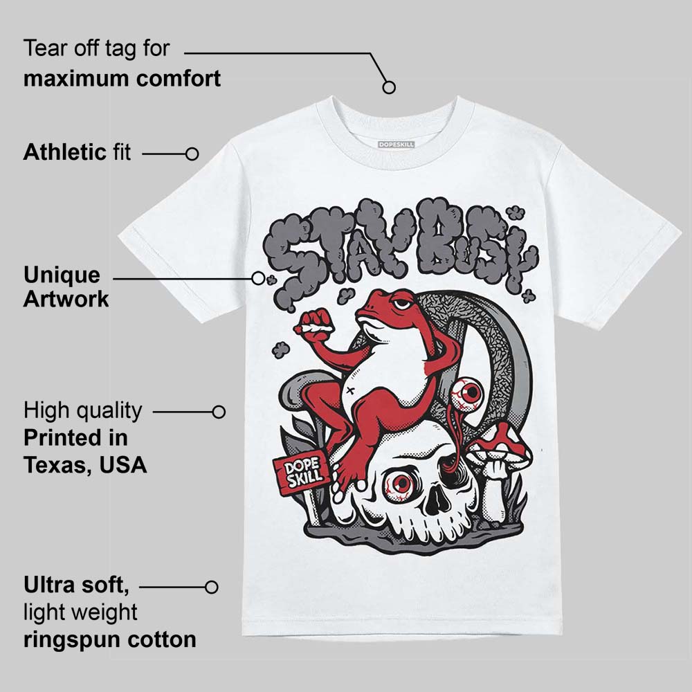 Cement Grey 3s superstreetwear T-Shirt Stay Busy Graphic