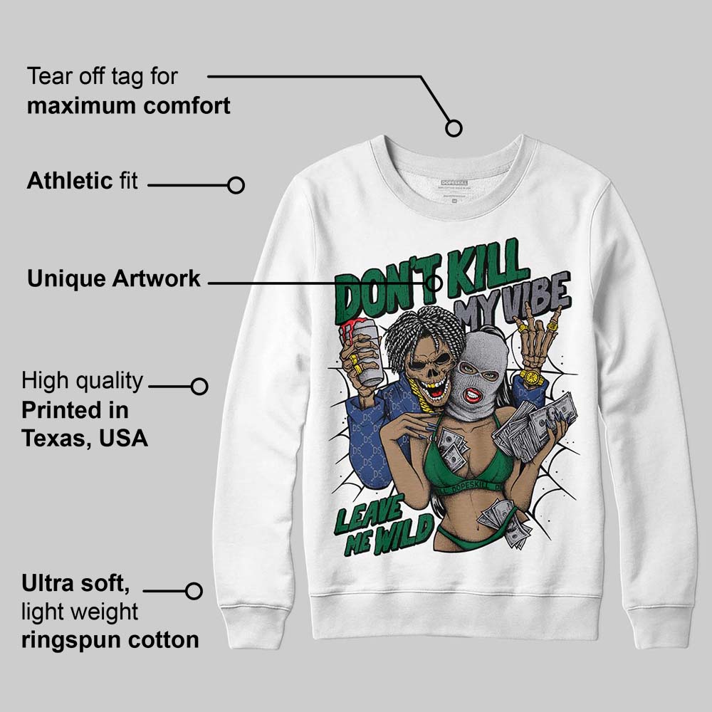 GT-2160 Shamrock Green superstreetwear Sweatshirt Don't Kill My Vibe Graphic