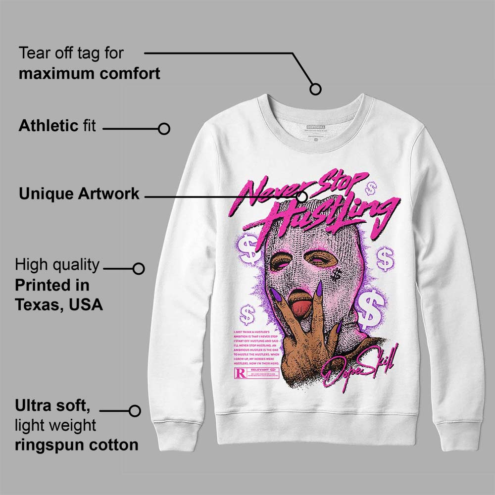 Triple Pink Dunk superstreetwear Sweatshirt Never Stop Hustling Graphic