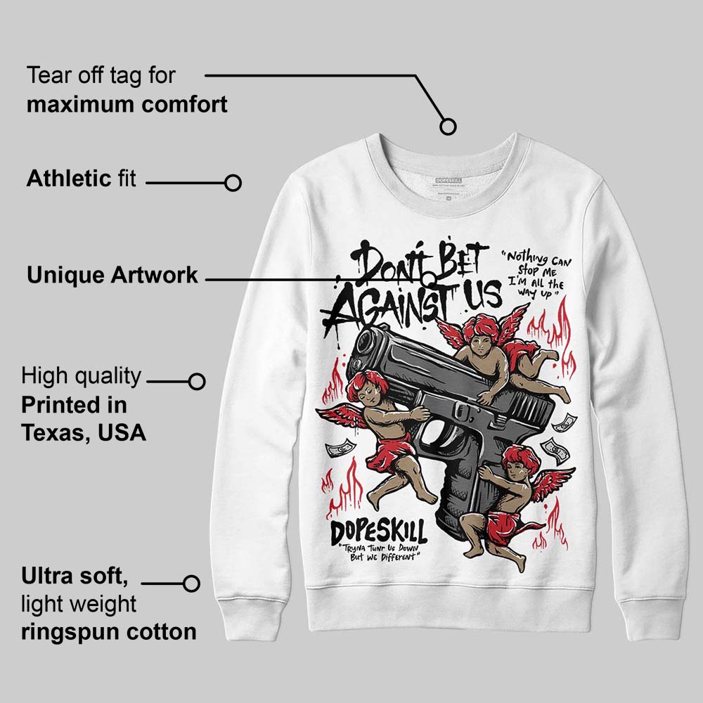 Bred 11s superstreetwear Sweatshirt Don't Bet Against Us Graphic