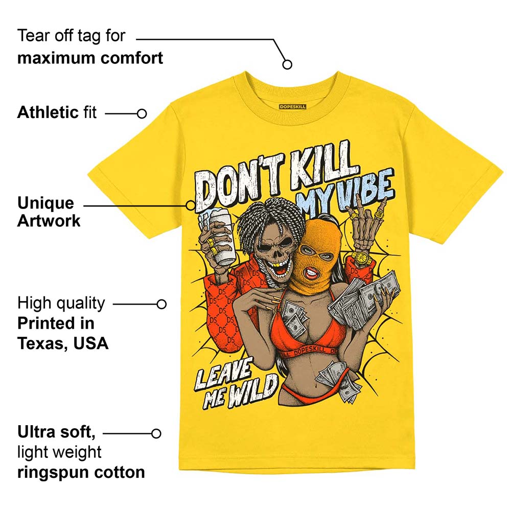 Yellow Ochre 6s superstreetwear Yellow T-shirt Don't Kill My Vibe Graphic