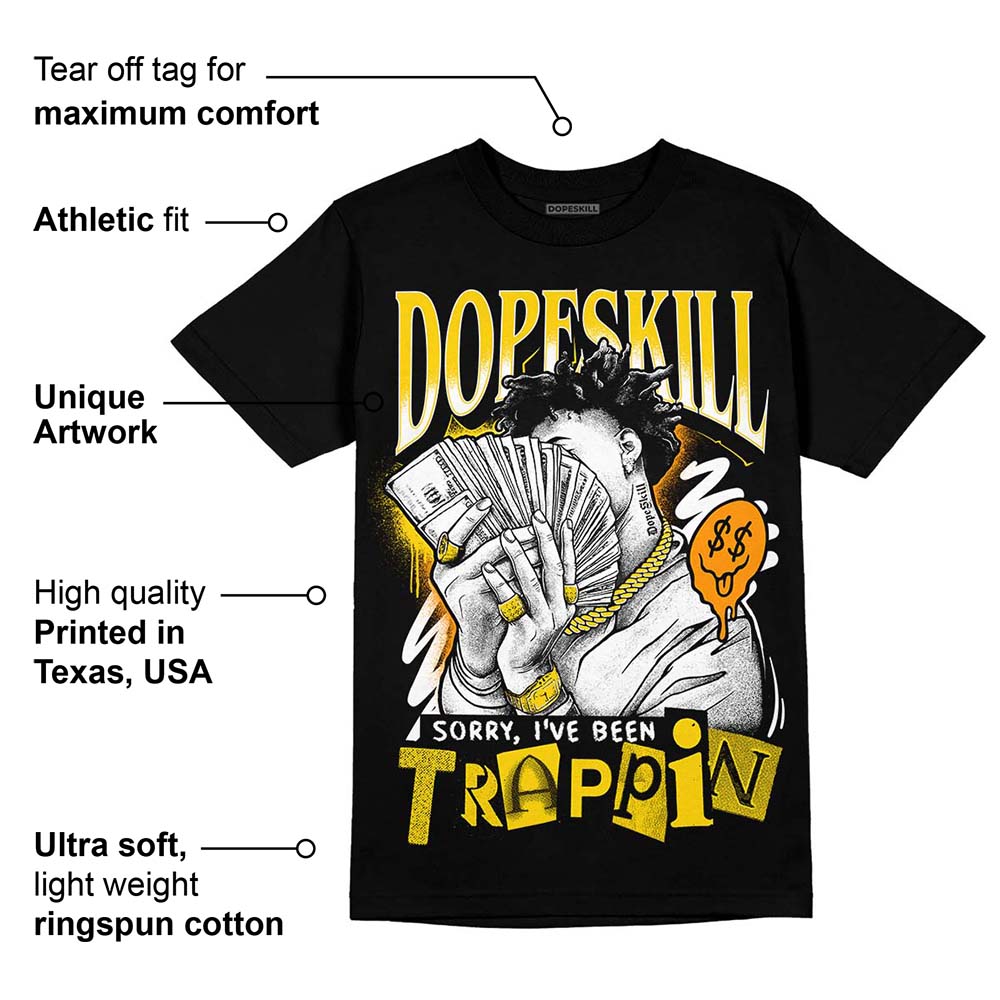 Yellow Ochre 6s superstreetwear T-Shirt Sorry I've Been Trappin Graphic